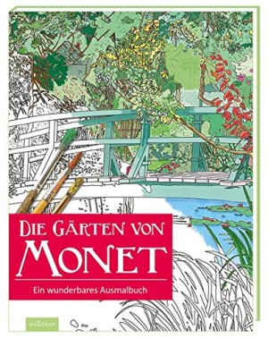 Die Gärten von Monet - Ein wunderbares Ausmalbuch - arsEdition